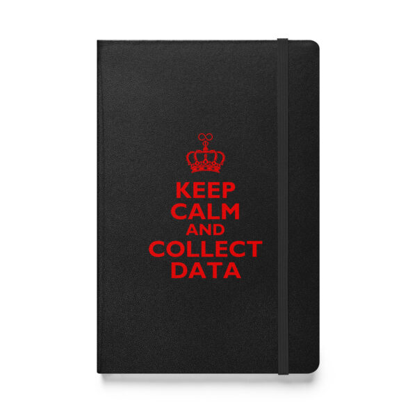 Keep Calm and Collect Data Hardcover bound notebook