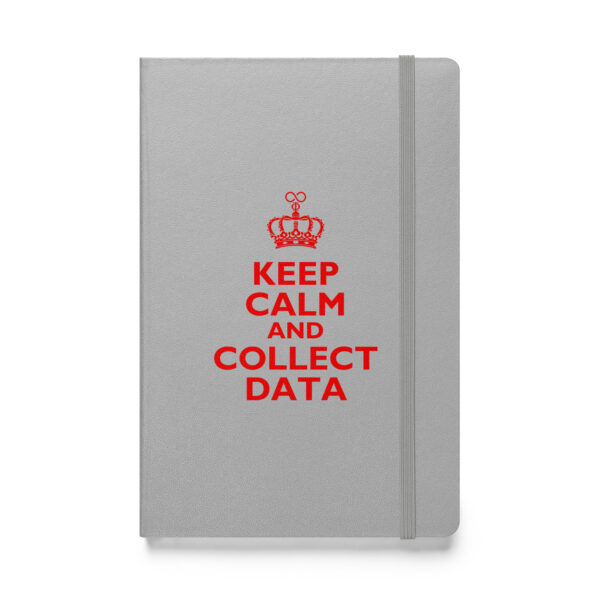 Keep Calm and Collect Data Hardcover bound notebook - Image 6