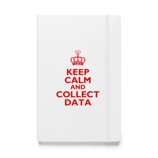Keep Calm and Collect Data Hardcover bound notebook - Image 7