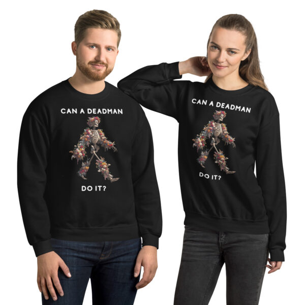 Can a Dead Man Do It Unisex Sweatshirt - Image 2