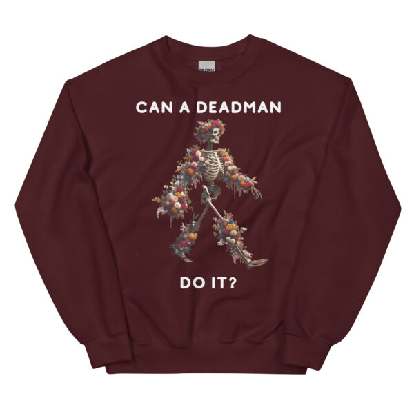 Can a Dead Man Do It Unisex Sweatshirt - Image 3