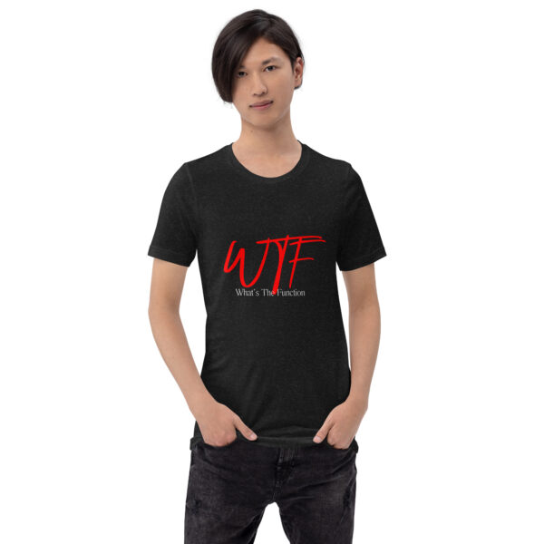 WTF: What's The Function RBT T-Shirt – Bella + Canvas 3001
